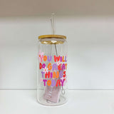 Glass Tumbler with Straw - You will do great things today!