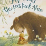 Just in Case You Ever Feel Alone Board Book