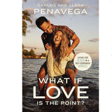 What If Love Is the Point?: Living for Jesus in a Self-Consumed World