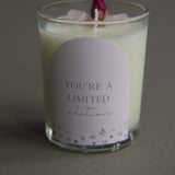 You're a Limited Edition Candle