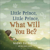 LITTLE PRINCE, LITTLE PRINCE: WHAT WILL YOU BE?