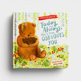 TODAY AND ALWAYS THIS IS TRUE - GOD LOVES YOU