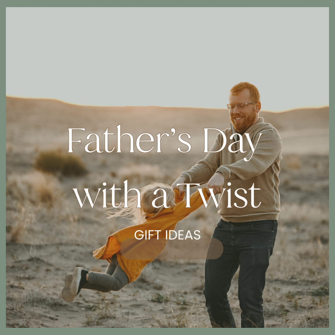 Father's Day with a Twist : Adventures, Memories & Gifts He'll love