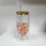 Glass Tumbler with Straw - You will do great things today!