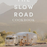 The Slow Road Cookbook