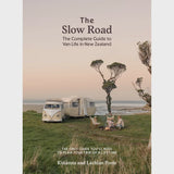 The Slow Road Cookbook - The Complete Guide to Van Life in New Zealand