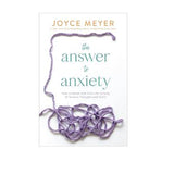 The Answer to Anxiety: How to Break Free from the Tyranny of Anxious Thoughts and Worry