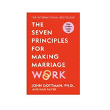 The Seven Principles For Making Marriage Work