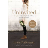 UNINVITED: LIVING LOVED WHEN YOU FEEL LESS THAN, LEFT OUT